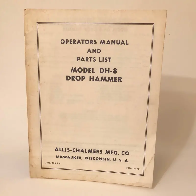 Allis-Chalmers Model Dh-8 Drop Hammer  _ Operators Manual & Parts List 1