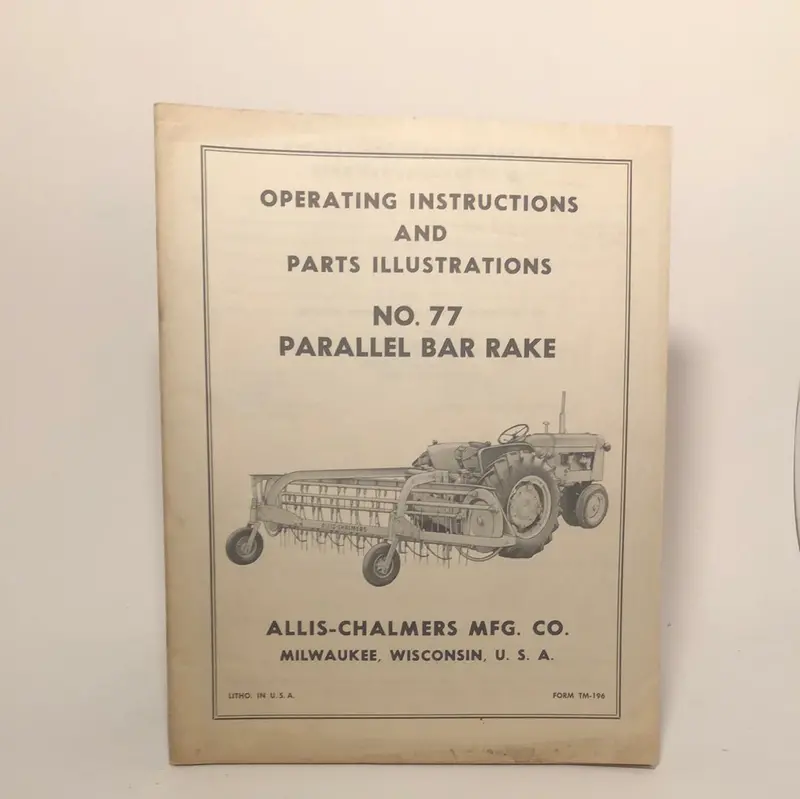 Allis-Chalmers No 77 Parallel Bar Rake _ Operating Instructions & Parts Illustrations 1