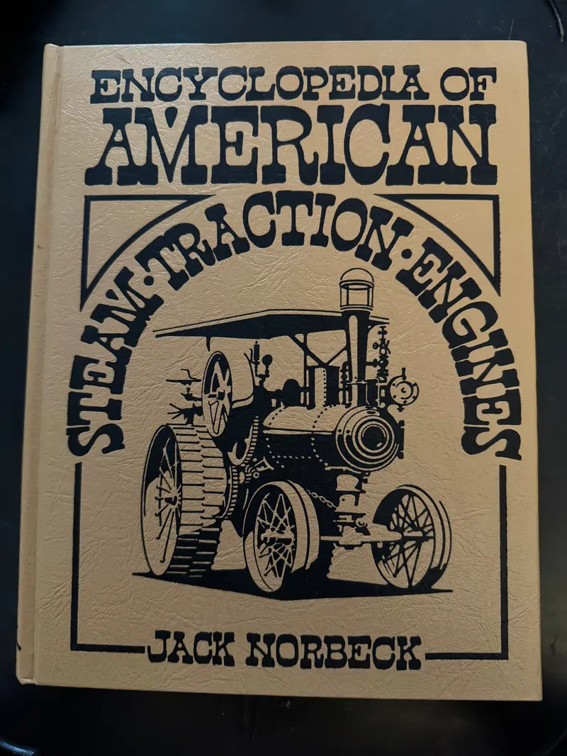 Encyclopedia Of American Steam Traction Engines By Jack Norbeck 1