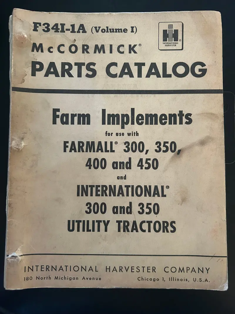 Ih Mccormick _ Farm Implements For Farmall  300, 350, 400 & 450 And International 300 & 350 Utility Tractors F341-1A _ Parts Catalog 1