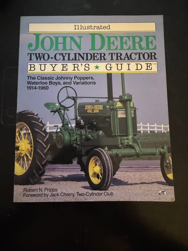 Illustrated John Deere Two-Cylinder Tractor Buyer’S Guide By Robert N. Pripps Foreword By Jack Cherry, Two-Cylinder Club 1