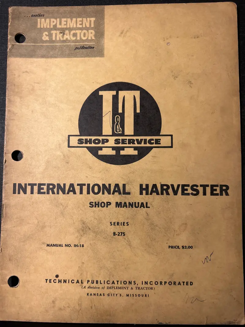 I&T _ International Harvester Series B-275 _ Shop Manual Ih-18 1