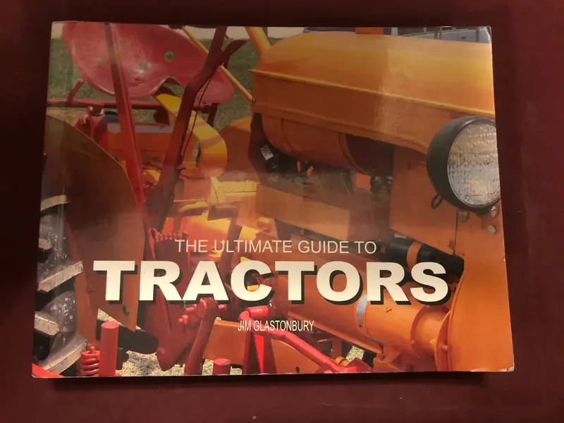 The Ultimate Guide To Tractors By Jim Glastonbury 1